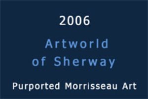 Artworld of Sherway | 2006 | 2008 | Fake Morrisseau Art