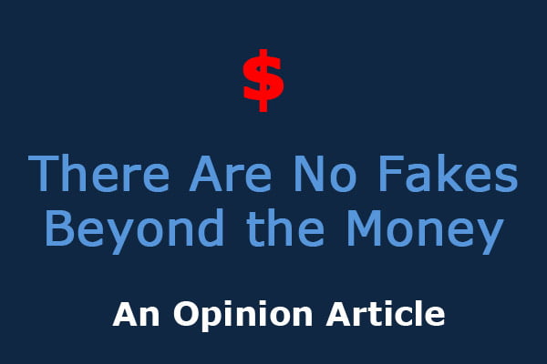 THERE ARE NO FAKES: Beyond the Money